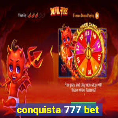 conquista 777 bet